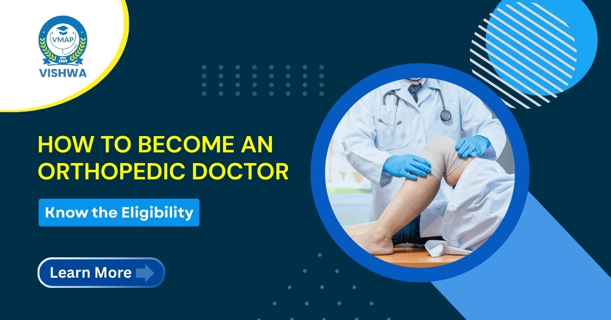 How to Become an Orthopedic Doctor: Know the Eligibility