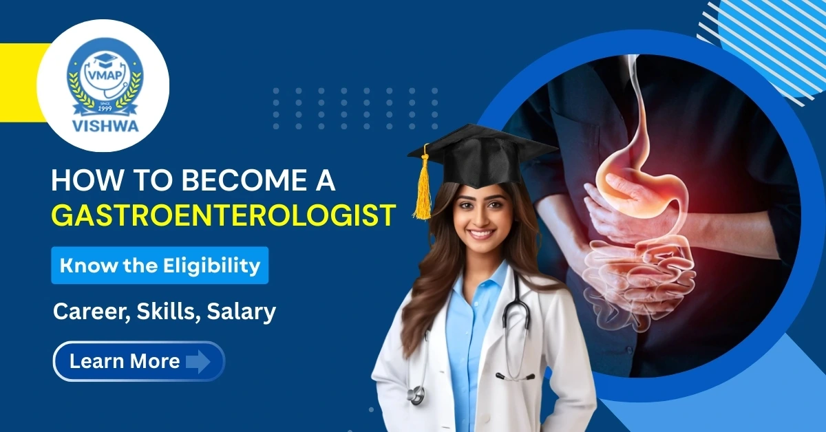 How to Become a Gastroenterologist: Know the Eligibility