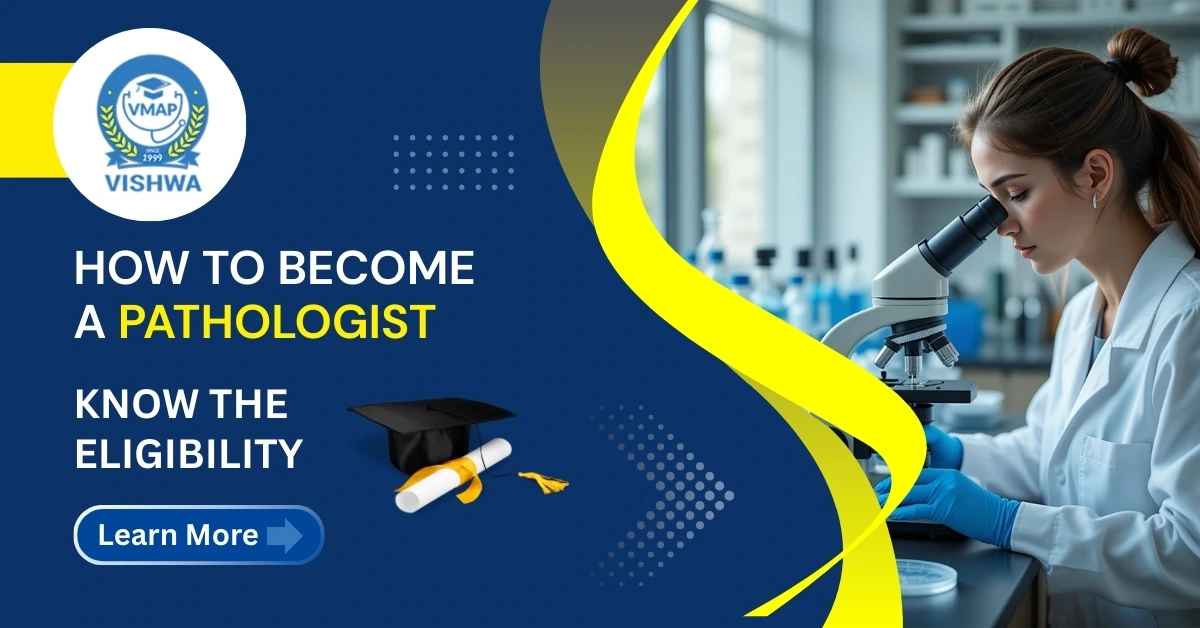 How to Become a Pathologist: Know the Eligibility