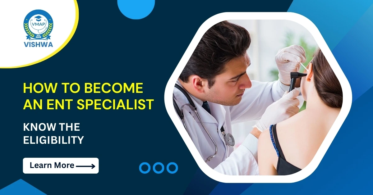 How to Become an ENT Specialist: Know the Eligibility