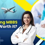 Is Studying MBBS Abroad Worth It