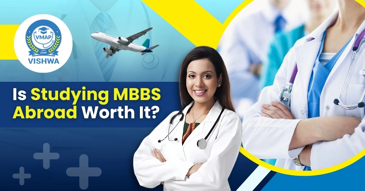 Is Studying MBBS Abroad Worth It?